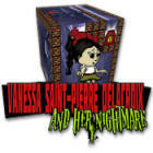 Vanessa Saint-Pierre Delacroix, and Her Nightmare gioco