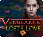 Vengeance: Lost Love gioco