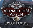 Vermillion Watch: London Howling gioco