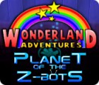 Wonderland Adventures: Planet of the Z-Bots gioco