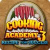 Cooking Academy 3: Ricetta di successo game