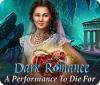Dark Romance: A Performance to Die For game