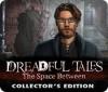 Dreadful Tales: The Space Between Collector's Edition game