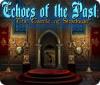 Echoes of the Past: Il castello delle ombr game