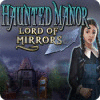 Haunted Manor: Il Signore degli specchi game