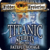 Hidden Mysteries: The Fateful Voyage - Titanic game