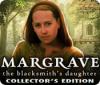 Margrave: The Blacksmith's Daughter Collector's Edition game