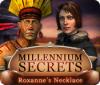 Millennium Secrets: La collana di Roxanne game