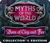 Myths of the World: Born of Clay and Fire Collector's Edition game