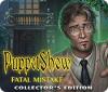 PuppetShow: Fatal Mistake Collector's Edition game