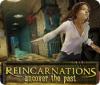 Reincarnations: Scopri il tuo passato game