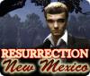 Resurrection: Nuovo Messico game