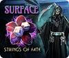 Surface: Strings of Fate game