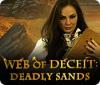 Web of Deceit: Deadly Sands game
