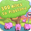 300 Miles To Pigland gioco