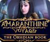 Amaranthine Voyage: The Obsidian Book gioco