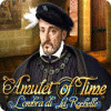 Amulet of Time: L'ombra di La Rochelle gioco