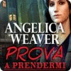 Angelica Weaver: Prova a prendermi gioco