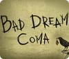 Bad Dream: Coma gioco