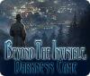 Beyond the Invisible: Darkness Came gioco