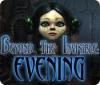 Beyond the Invisible: Evening gioco