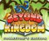 Beyond the Kingdom Collector's Edition gioco