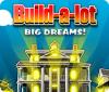 Build-a-Lot: Big Dreams gioco