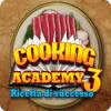 Cooking Academy 3: Ricetta di successo game