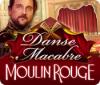 Danse Macabre: Moulin Rouge gioco