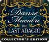Danse Macabre: The Last Adagio Collector's Edition gioco