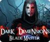 Dark Dimensions: Blade Master gioco