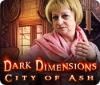 Dark Dimensions: City of Ash gioco