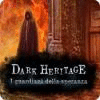 Dark Heritage: I guardiani della speranza gioco