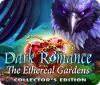 Dark Romance: The Ethereal Gardens Collector's Edition gioco