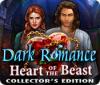 Dark Romance: Heart of the Beast Collector's Edition gioco