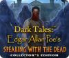 Dark Tales: Edgar Allan Poe's Speaking with the Dead Collector's Edition gioco