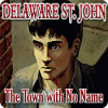 Delaware St. John: The Town with No Name gioco
