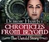 Demon Hunter: Chronicles from Beyond - The Untold Story gioco
