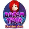 Dream Tale: Le chiavi d'oro gioco