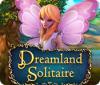 Dreamland Solitaire gioco