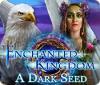 Enchanted Kingdom: A Dark Seed gioco