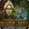 Fantastic Creations: House of Brass Collector's Edition gioco