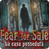 Fear for Sale: La casa posseduta gioco
