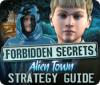 Forbidden Secrets: Alien Town Strategy Guide gioco