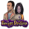 Foreign Dreams gioco