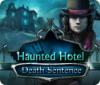 Haunted Hotel: Death Sentence gioco