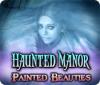 Haunted Manor: Painted Beauties Collector's Edition gioco
