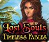 Lost Souls: Timeless Fables gioco