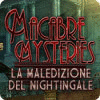 Macabre Mysteries: La maledizione del Nightingale gioco
