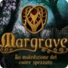 Margrave: La maledizione del cuore spezzato gioco